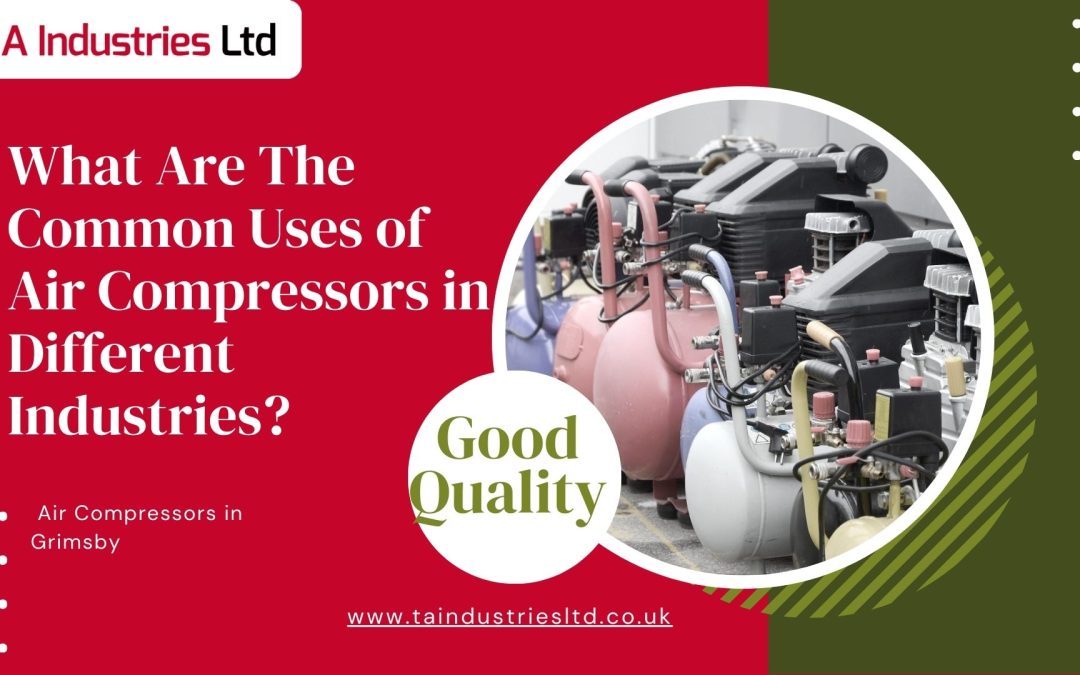 What Are The Common Uses of Air Compressors in Different Industries?